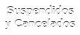 Suspendidos y Cancelados